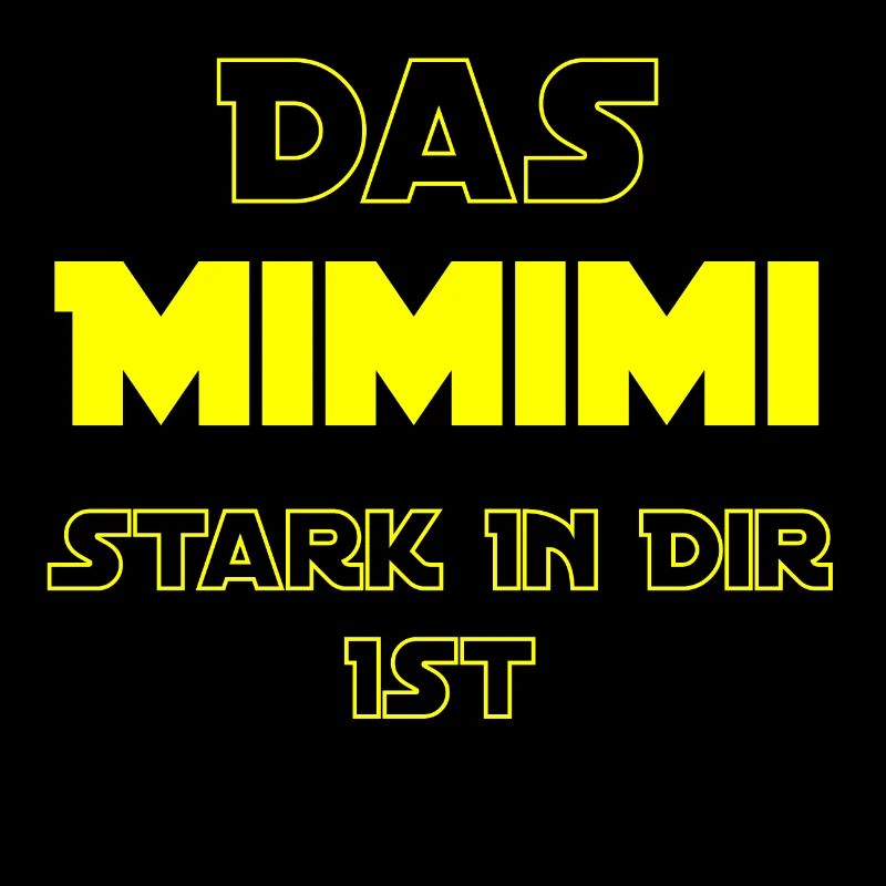 Das Mimimi Stark in dir ist - Spruch