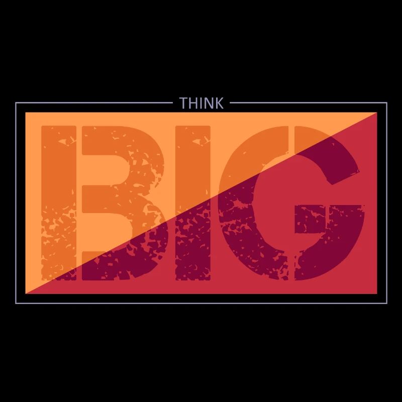 think big