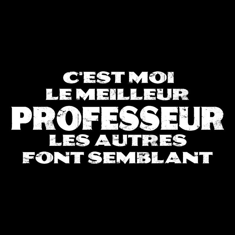 c'est moi le meilleur professeur