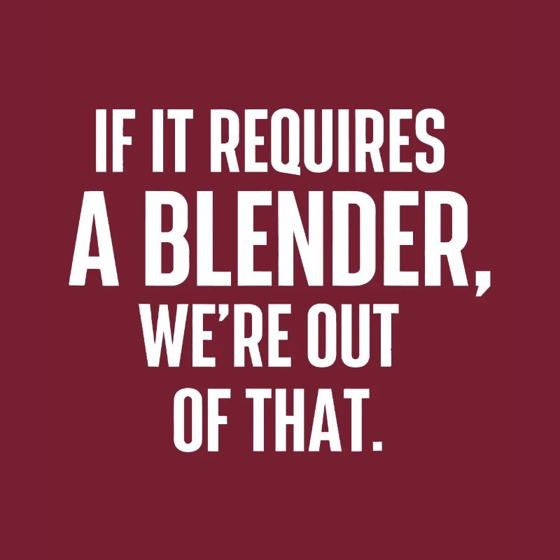 If It Requires A Blender - Bartender Tapster Barte