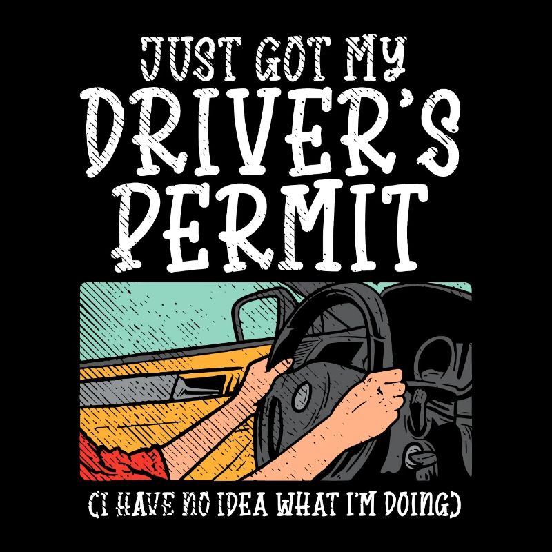 Just Got My Drivers License Permit New Driver