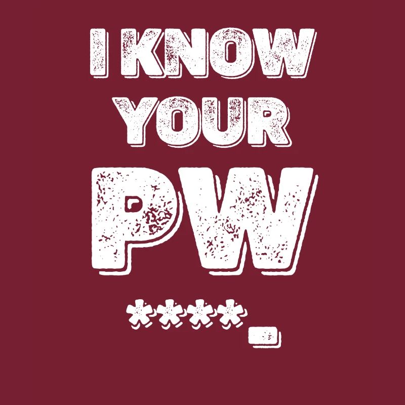 I Know Your Pw Funny Cybersecurity Malware