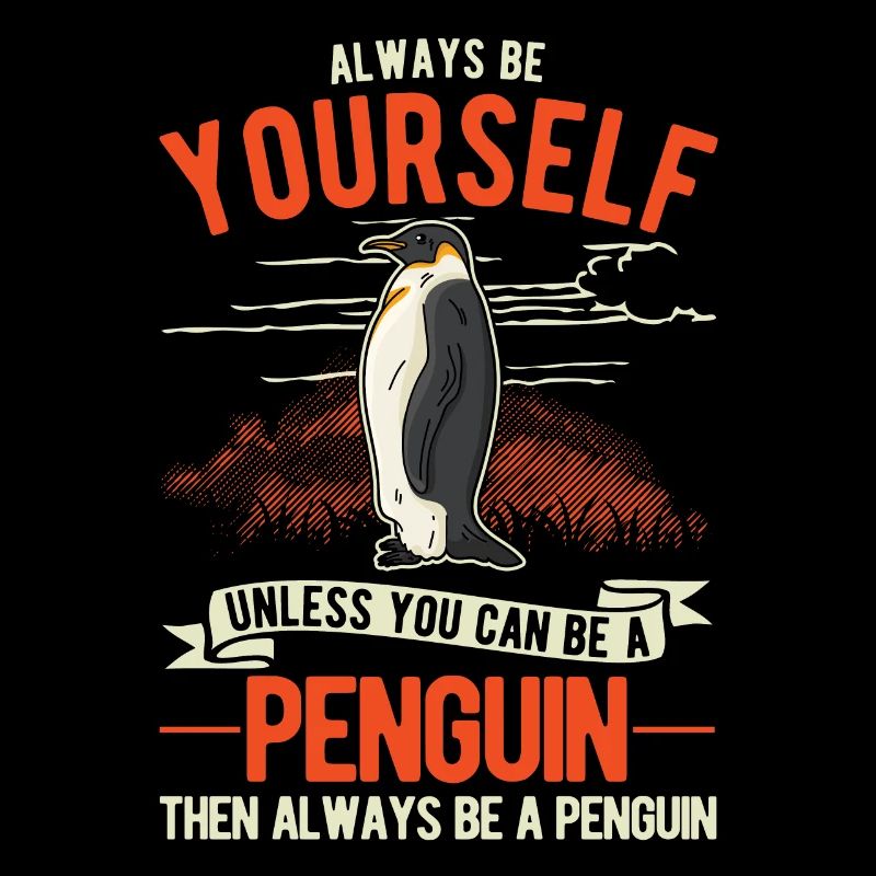 Always be yourself Penguin Pinguin