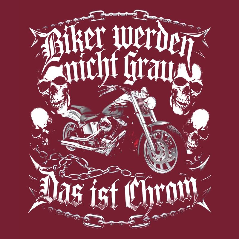 Werden Nicht Grau Das Ist Chrom Motorradfahrer