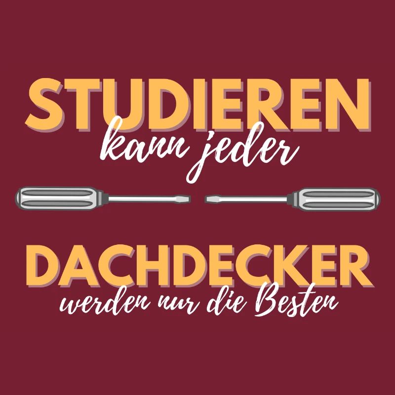 studieren kann jeder dachdecker besten geschenk