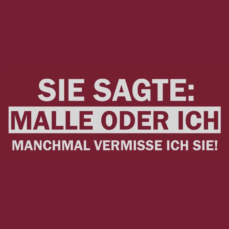 Sie sagte Malle oder ich lustige Mallorca Sprüche