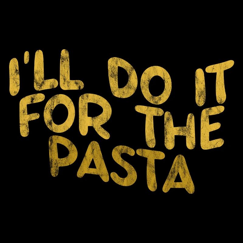 I'll Do It For The Pasta 3