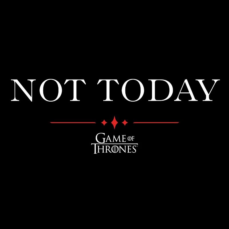 Game Of Thrones Not Today Citation