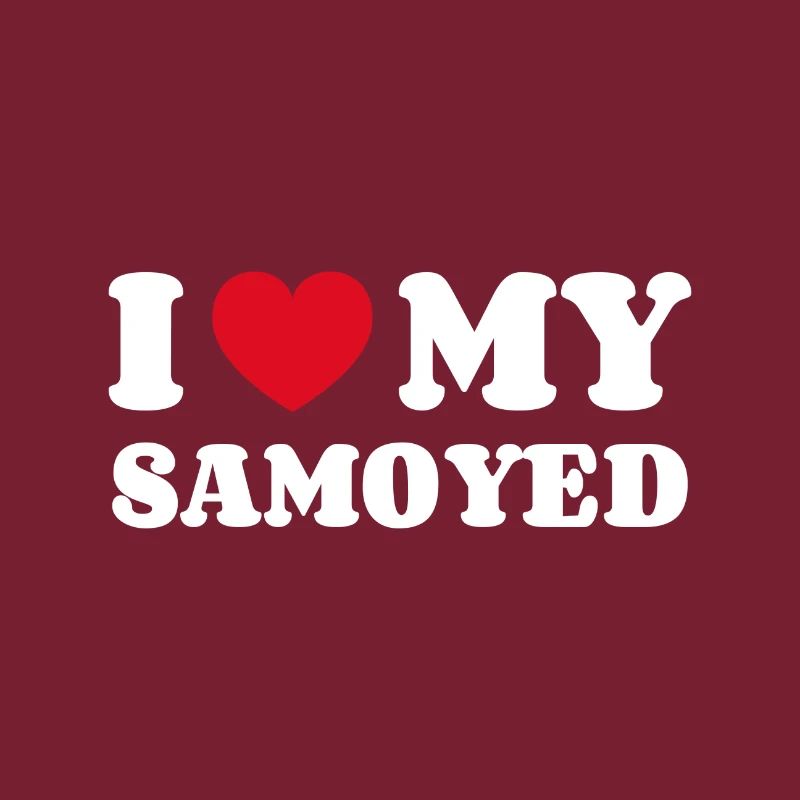 I Love My Samoyed Samojede