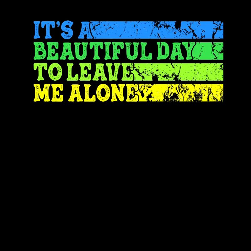 Beautiful Day To Leave Me Alone Behavioral Shape
