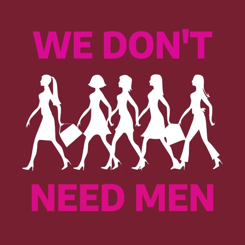 Feminismus we don't need men