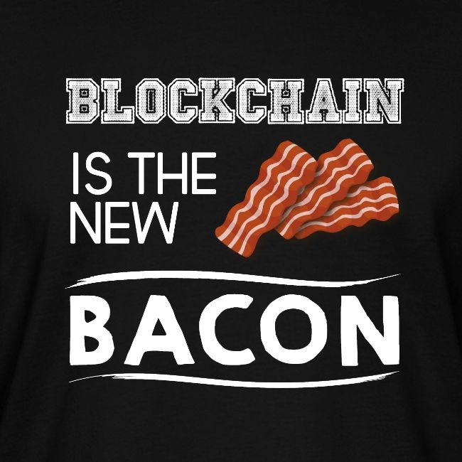 Blockchain is the new bacon light