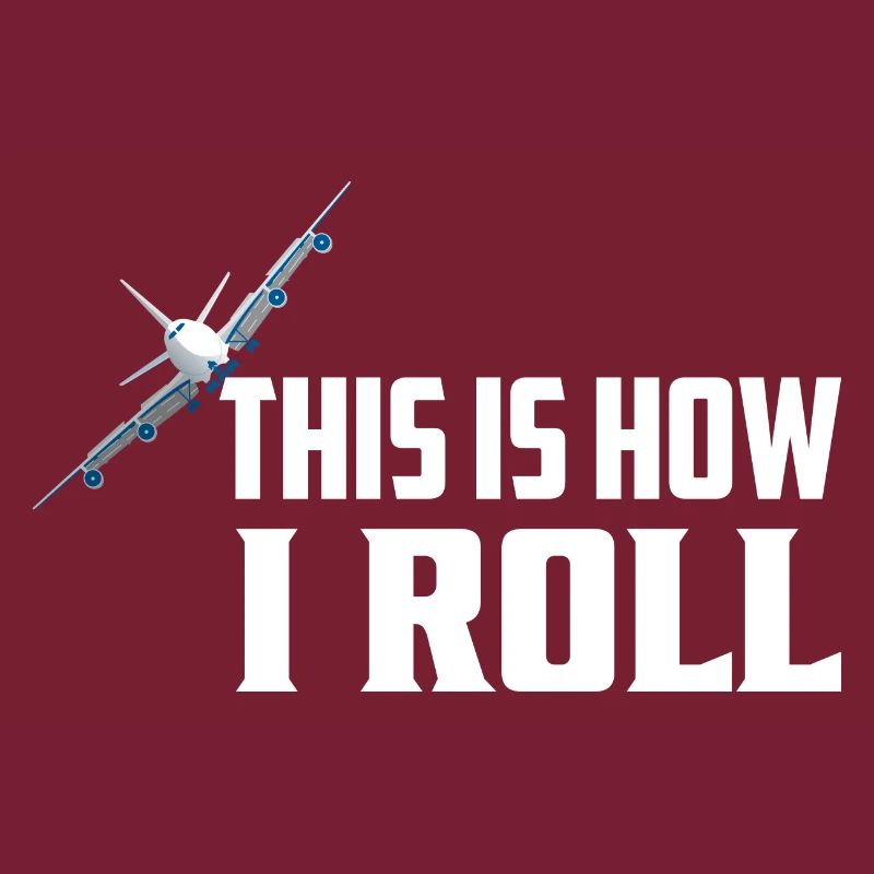 This Is How I Roll Pilot Aviation