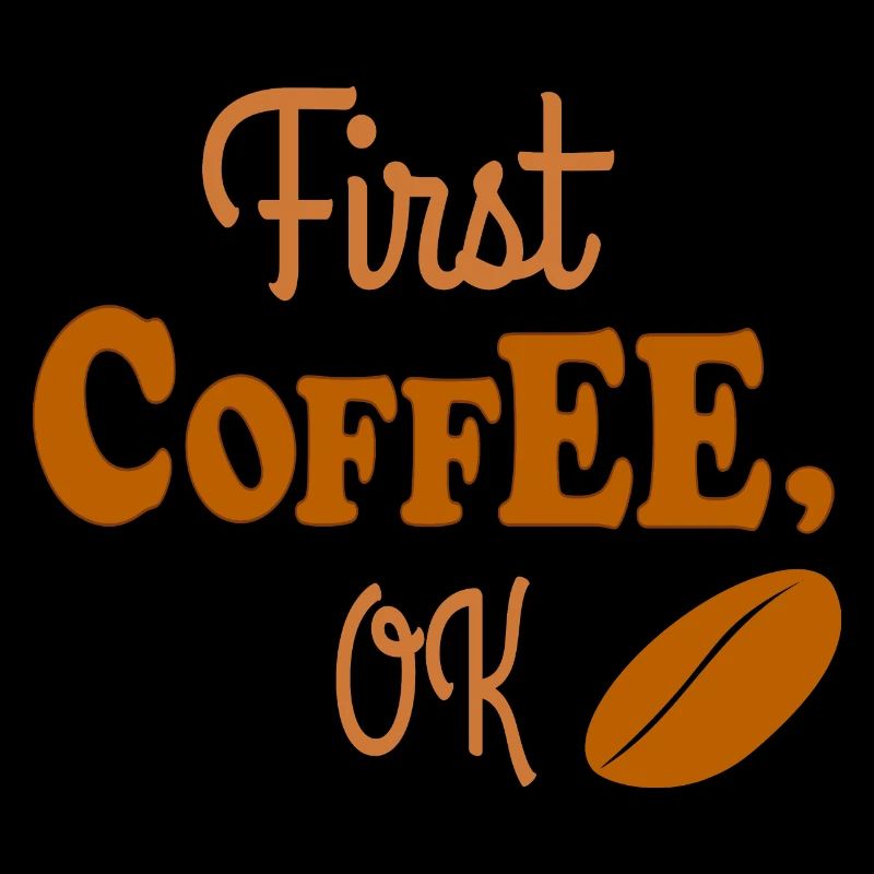 Kaffee! Erst Kaffee, Kaffeefreund, Kaffeejunkie