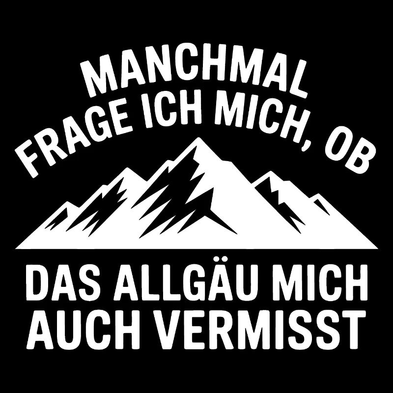 Frage ich mich, ob das Allgäu mich vermisst!