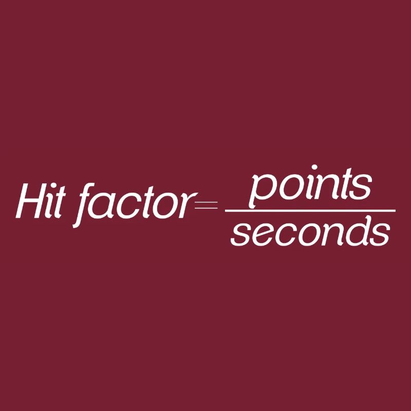 Hit Factor = Points / Seconds