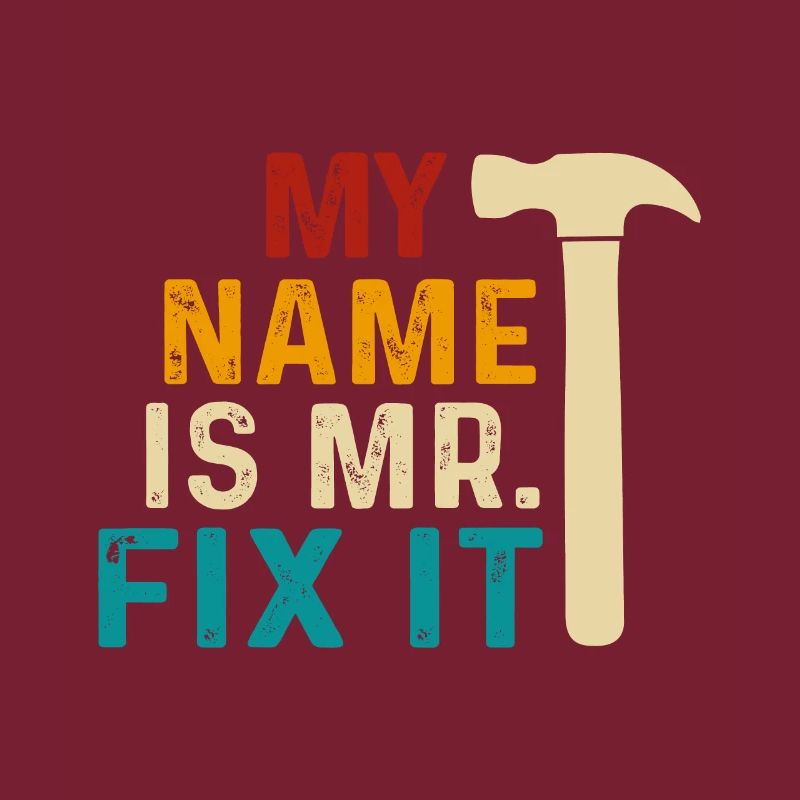 My name is Mr. Fix It