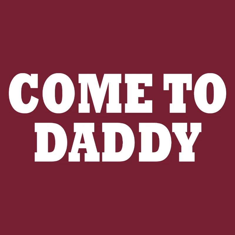 come to daddy