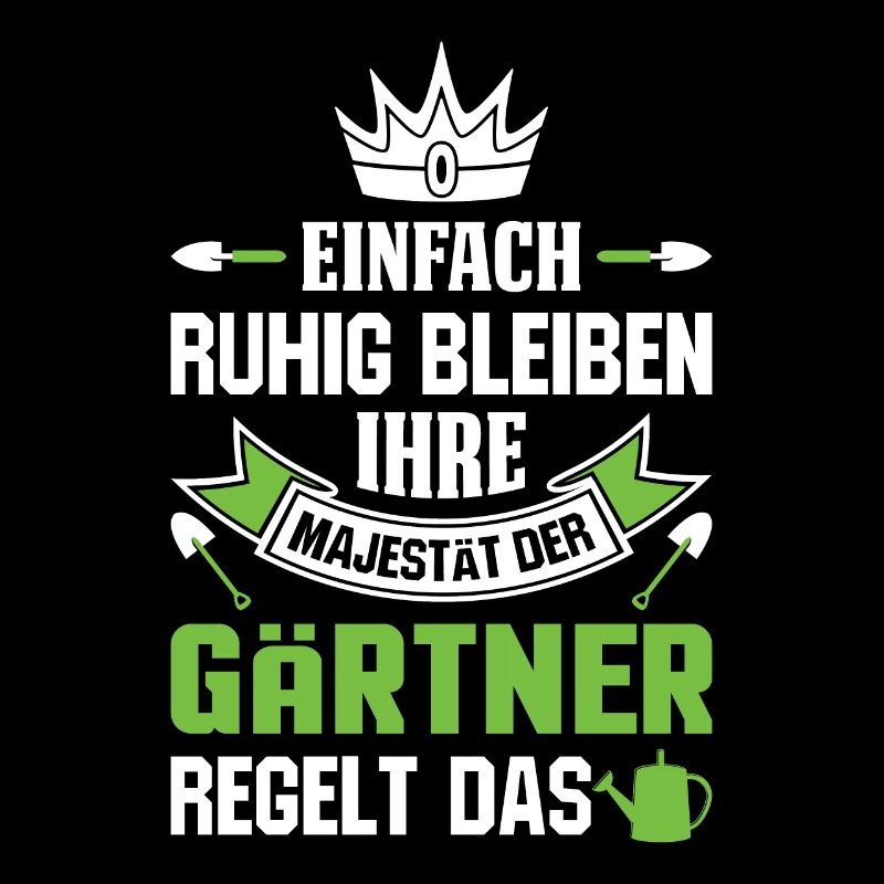 Gärtner Gärtnerei Gartenbau Spruch Gartenbauer