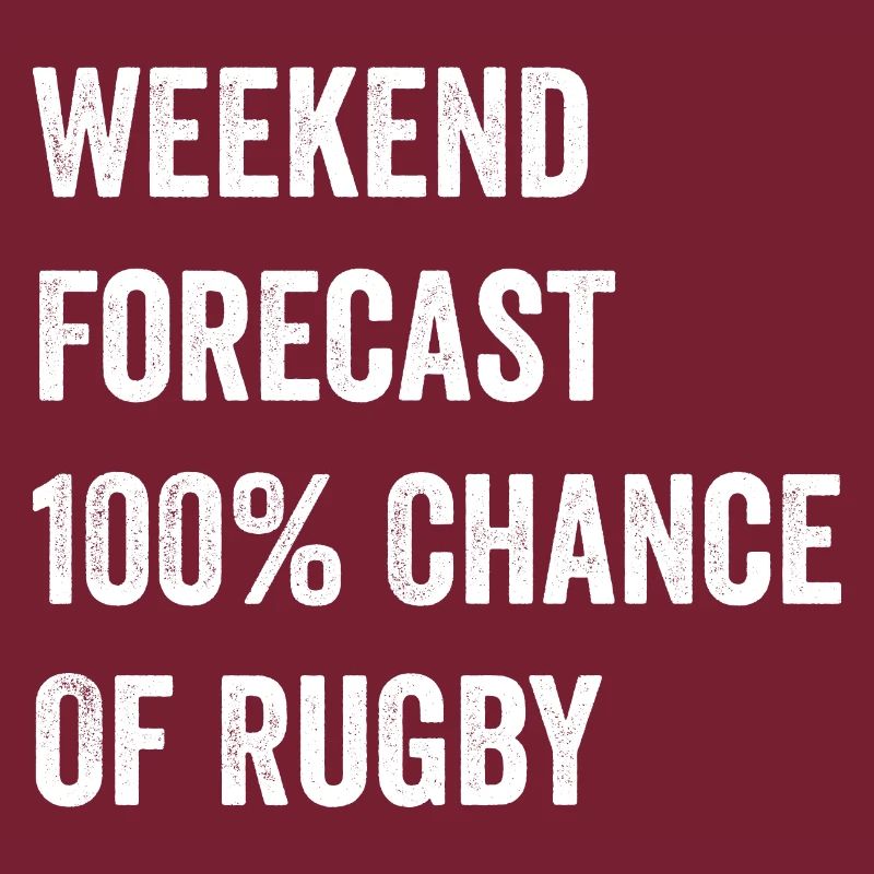 Weekend Forecast Funny Rugby Lover