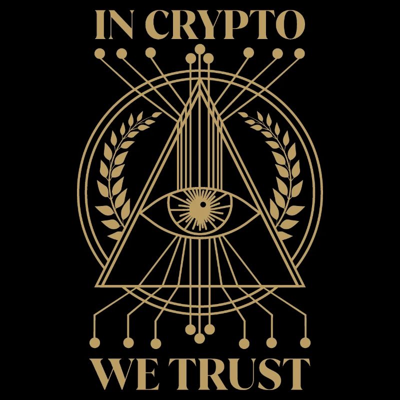 In Crypto We Trust Funny Saying Crypto