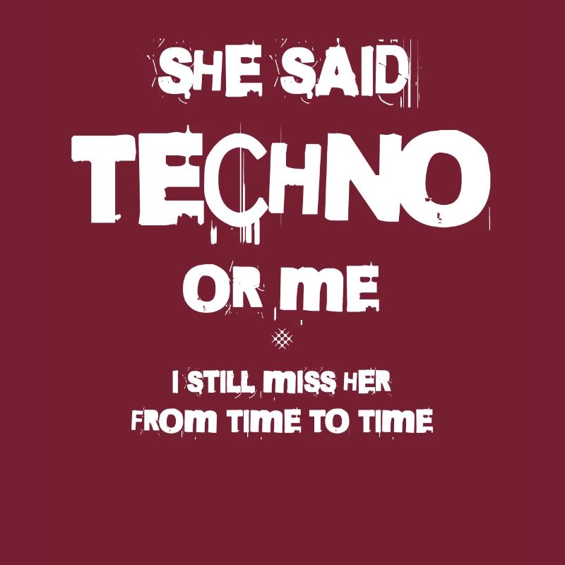 Sie Sagte, Techno Oder Ich, Ich Vermisse Sie