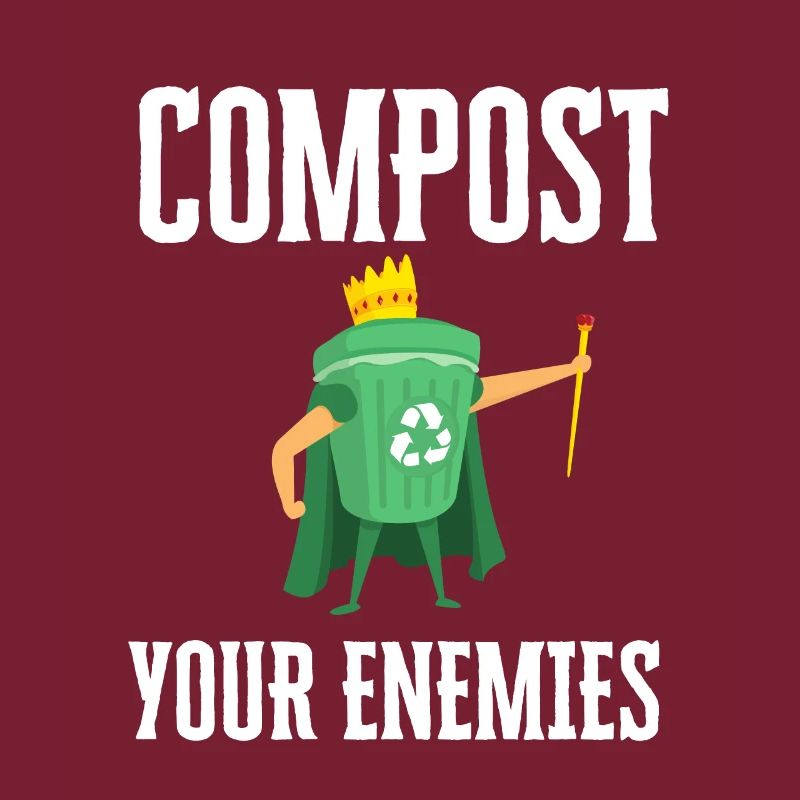 Compost Your Enemies