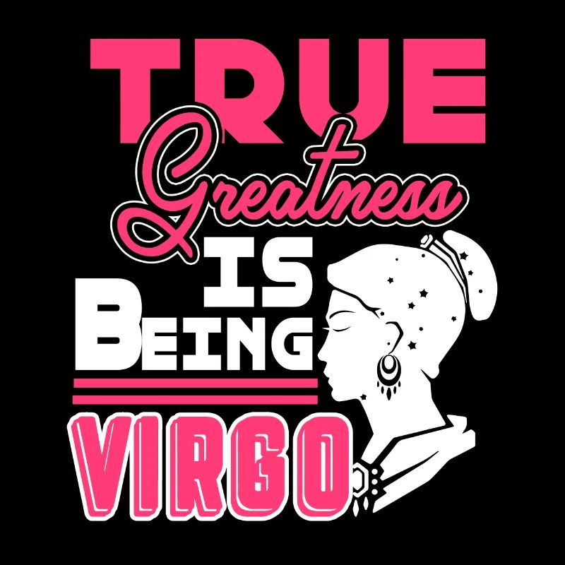 Virgo True Greatness Is Being Virgo Horoscope