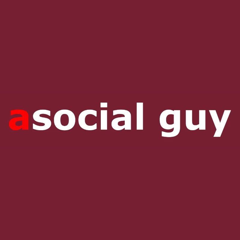 asocial guy, a social type, antisocial