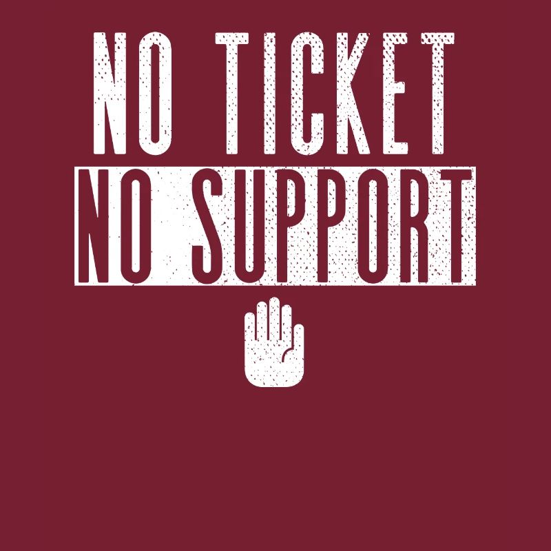 No Ticket No Support Event Event Help