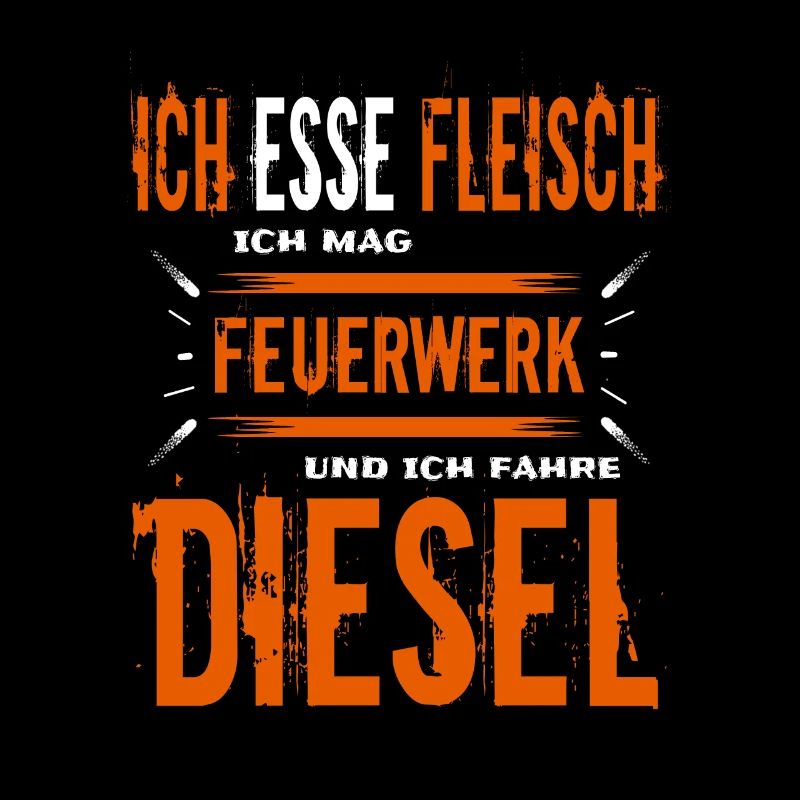 Stolzer Dieselfahrer und Fleischesser Spruch