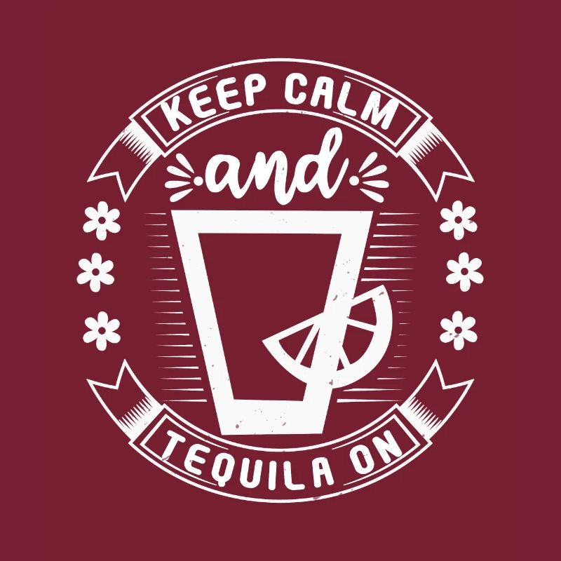 KEEP CALM AND TEQUILA ON