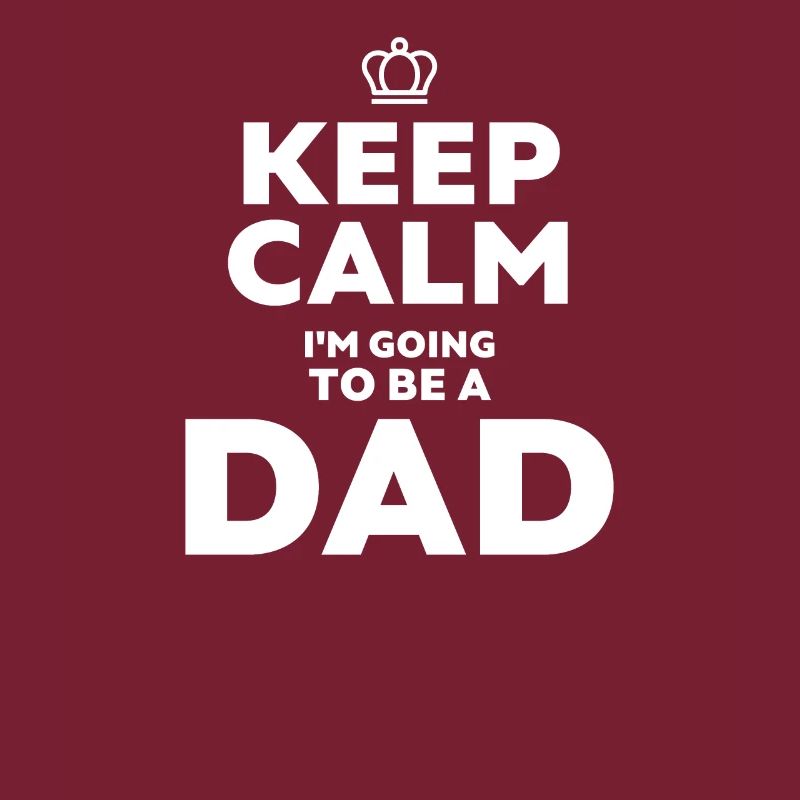 Keep Calm I'm Going to Be a Dad Pregnancy
