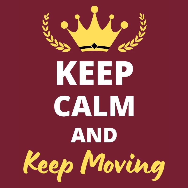 Keep Calm and Keep Moving - Motivation Design