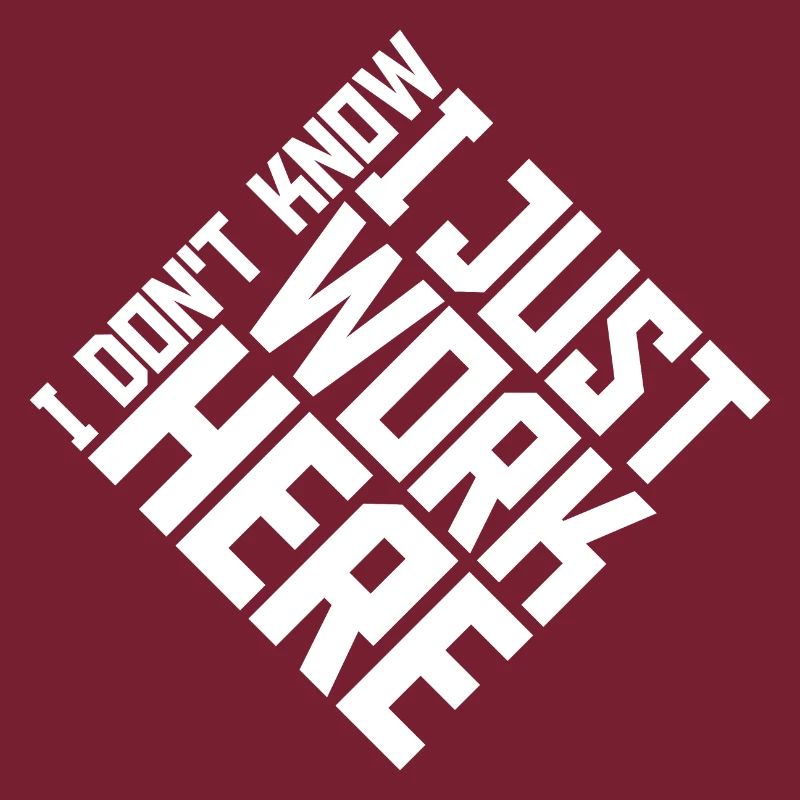 Funny I Don't Know I Just Work Here Sarcastic Joke