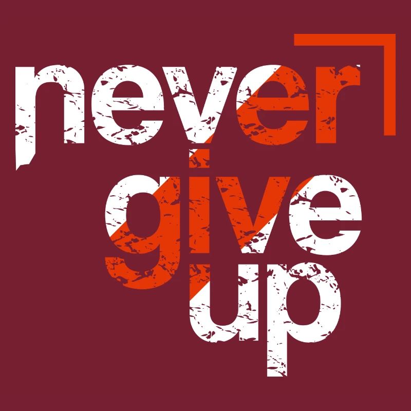 never give up