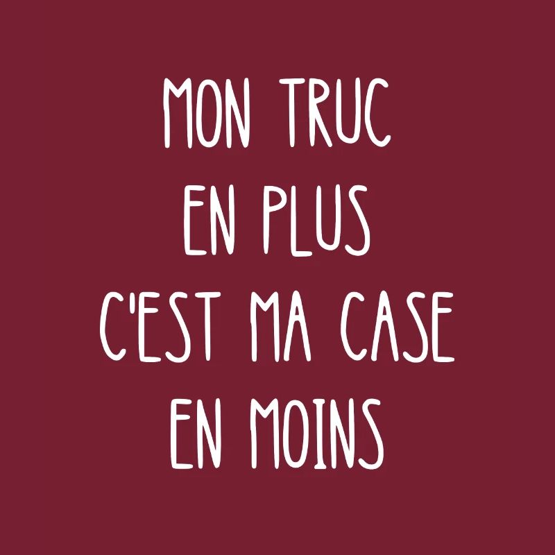 mon truc en plus c'est ma case en moins