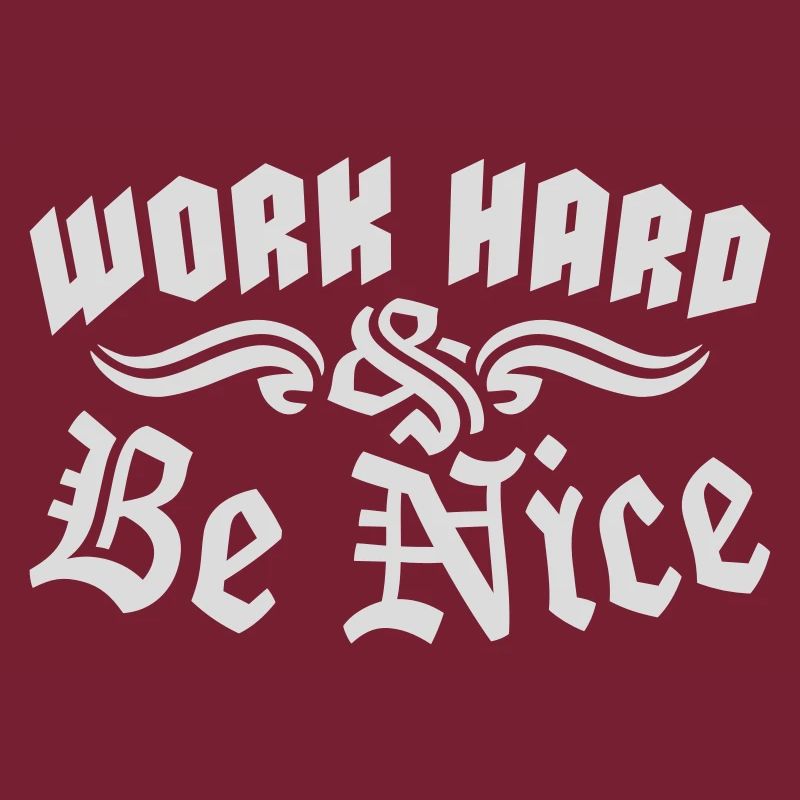 Work Hard Be Nice Motivation Positiver Geist Zitat