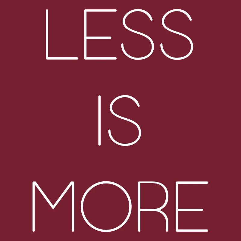 Less is More