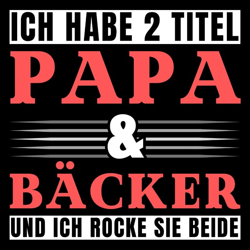 Ich habe 2 Titel Papa und Bäcker