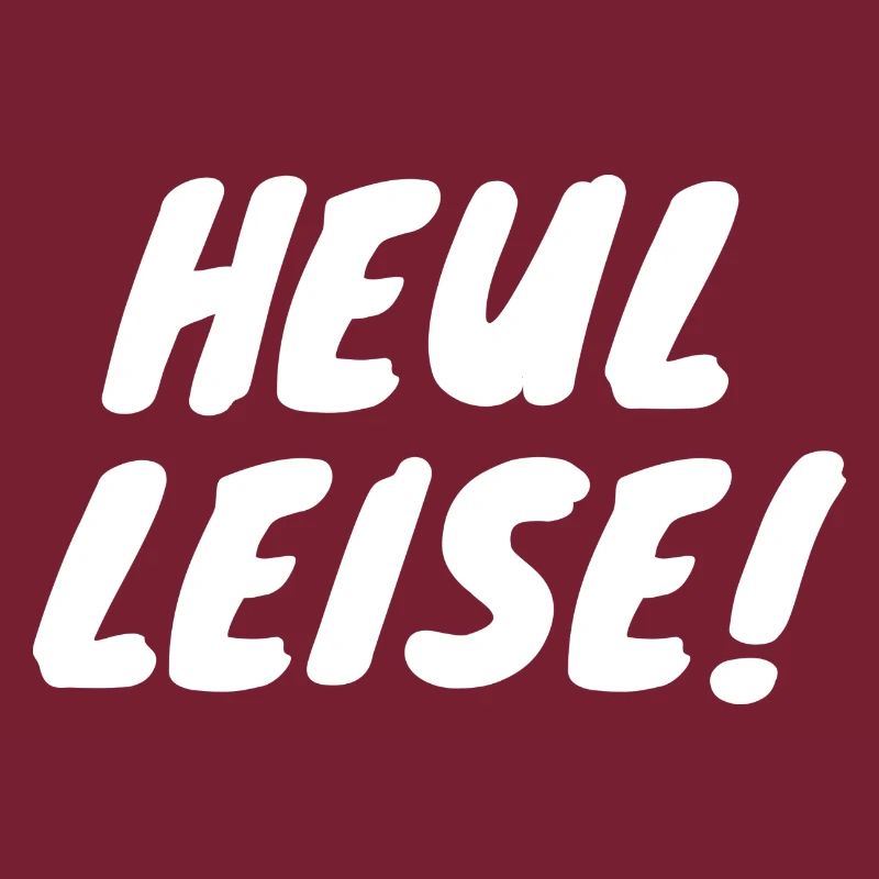 Heul leise, Geschenk, Geschenkidee, Spruch