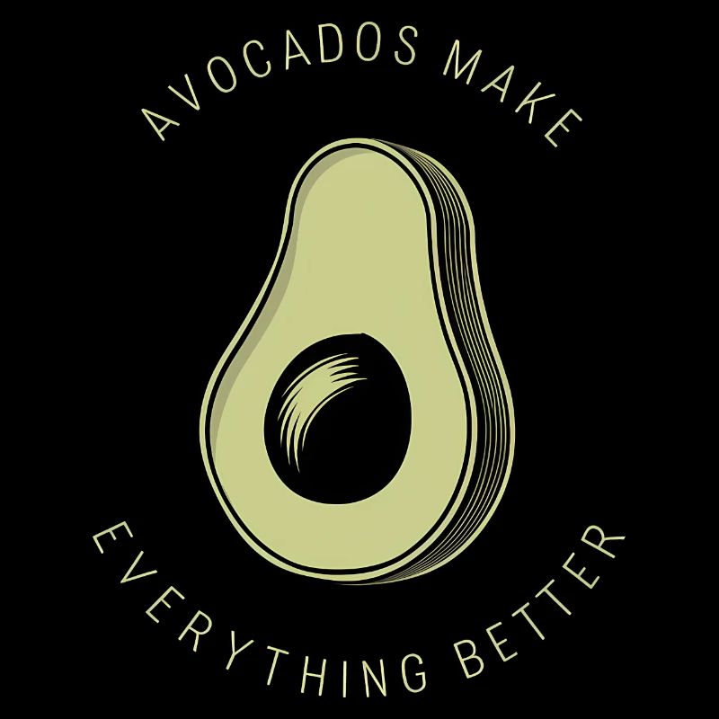 Avocados Make Everything Better