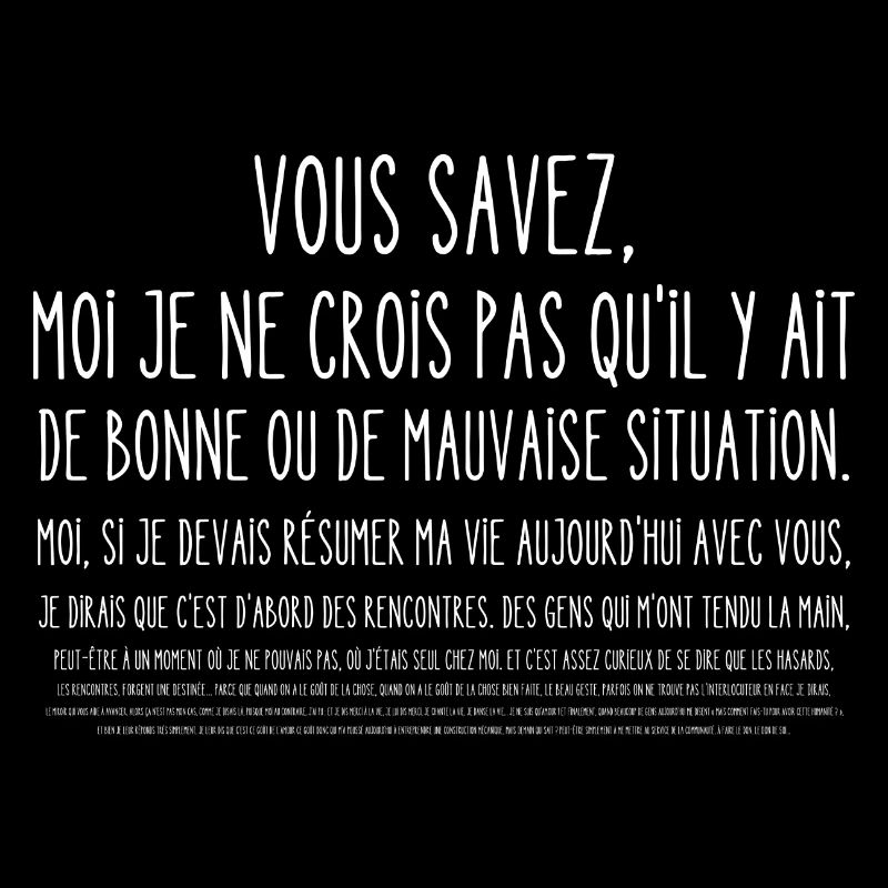 vous savez moi je ne crois pas