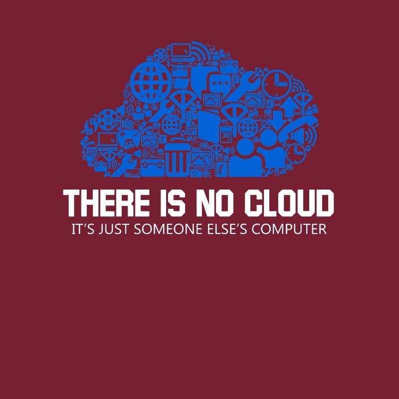 Geek There Is No Cloud Computer Science Meme