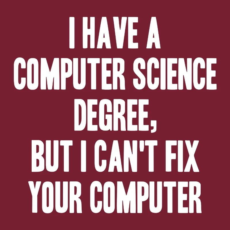 cs degree but cant fix your computer