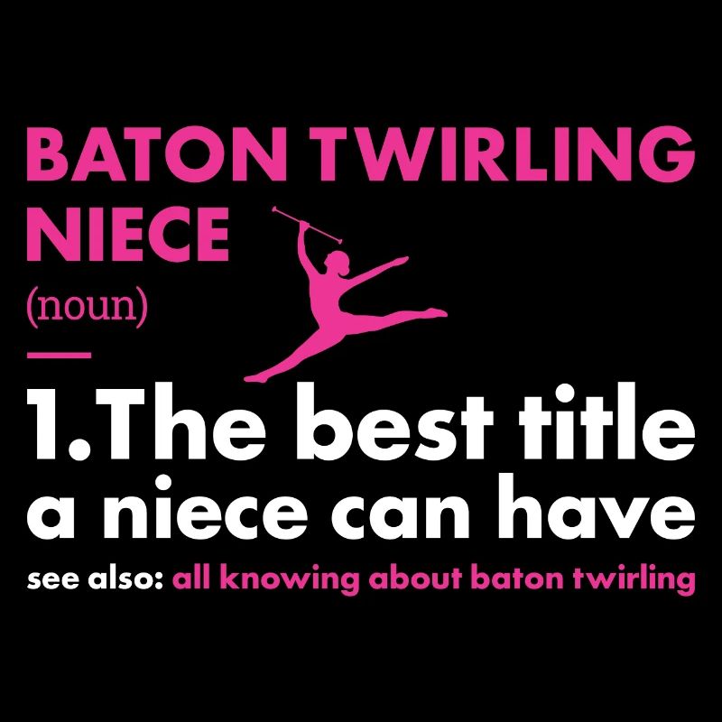 Baton Twirler Niece Definition Baton Twirling