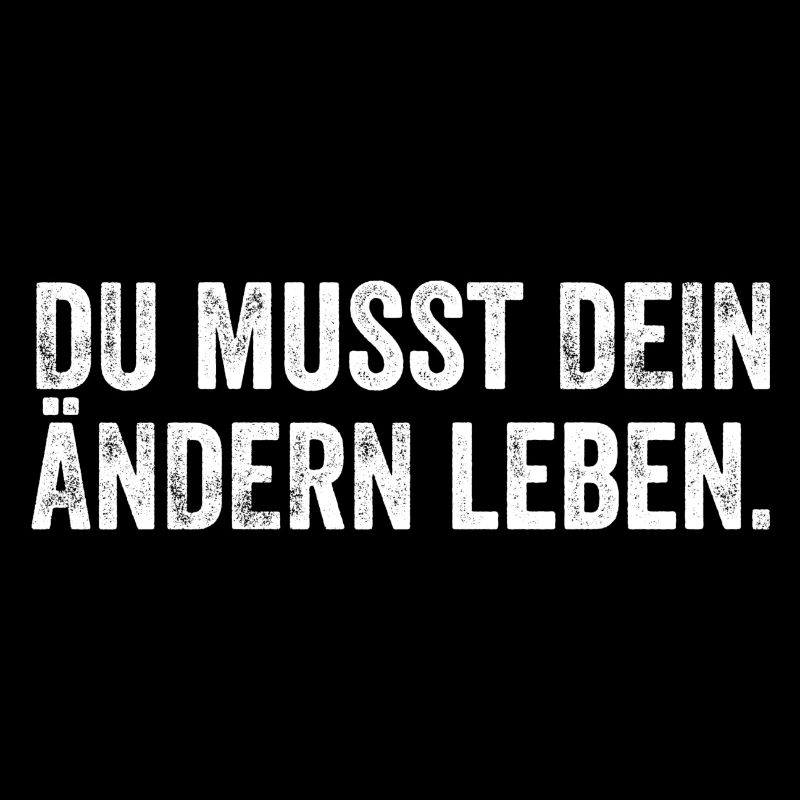 Du musst dein Ändern leben.