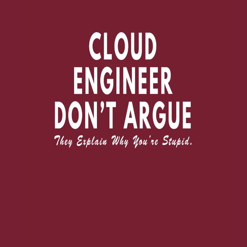 Cloud Engineer dont argue