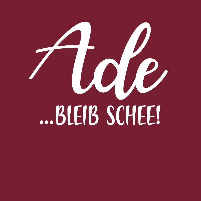 Ade bleib schee!