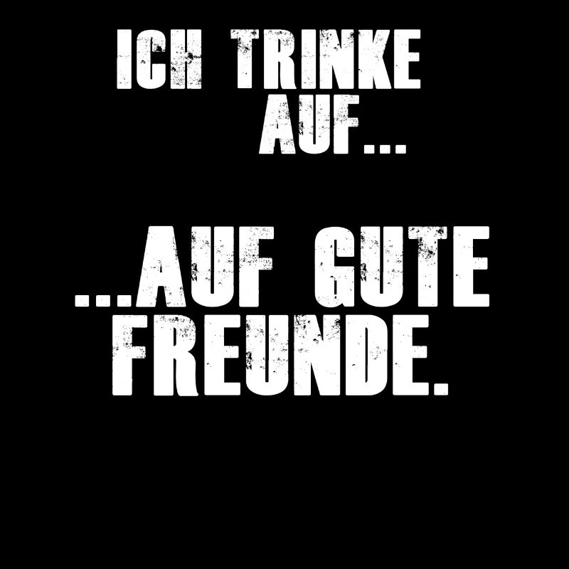 Ich Trinke auf gute Freunde Geschenk Geschenkidee